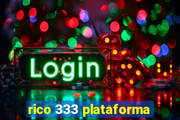 rico 333 plataforma